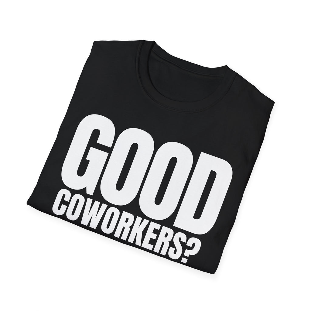 GOOD COWORKERS? RARE T-SHIRT