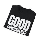 GOOD COWORKERS? RARE T-SHIRT