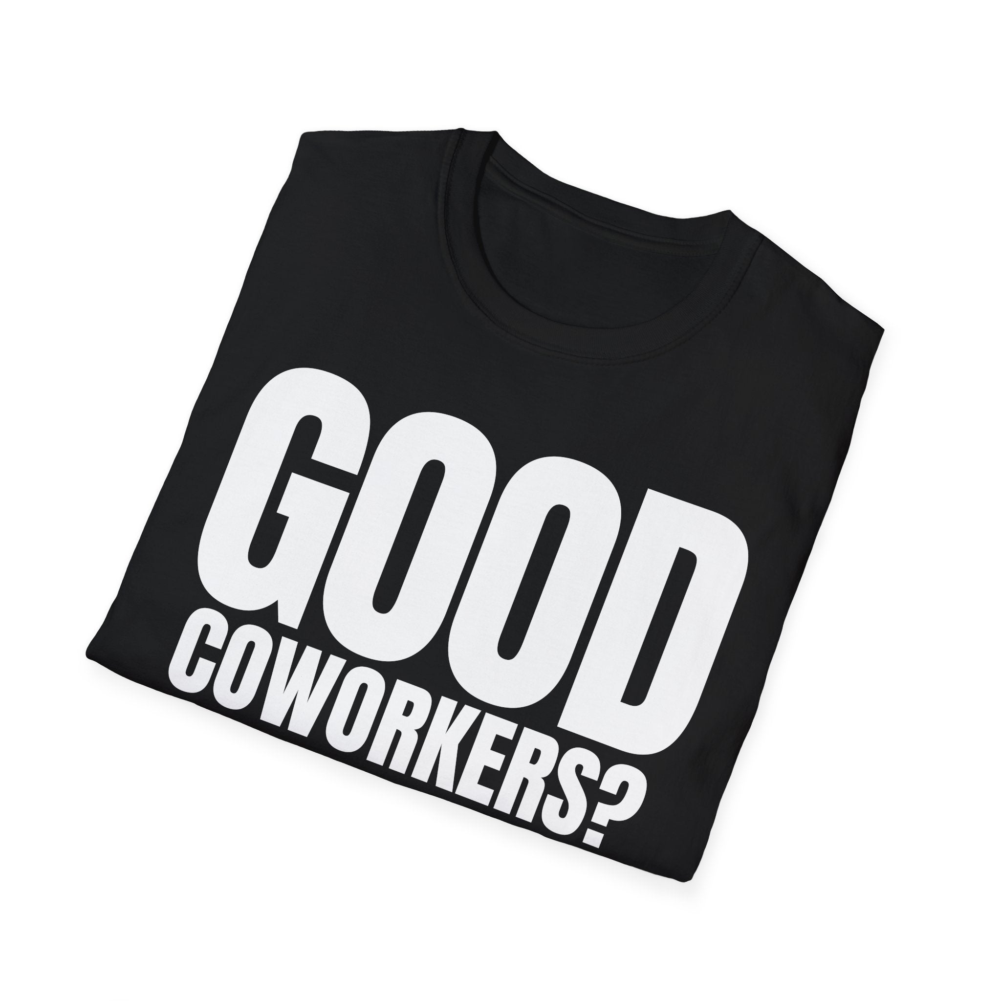 GOOD COWORKERS? RARE T-SHIRT