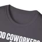 GOOD COWORKERS ARE RARE T-SHIRT