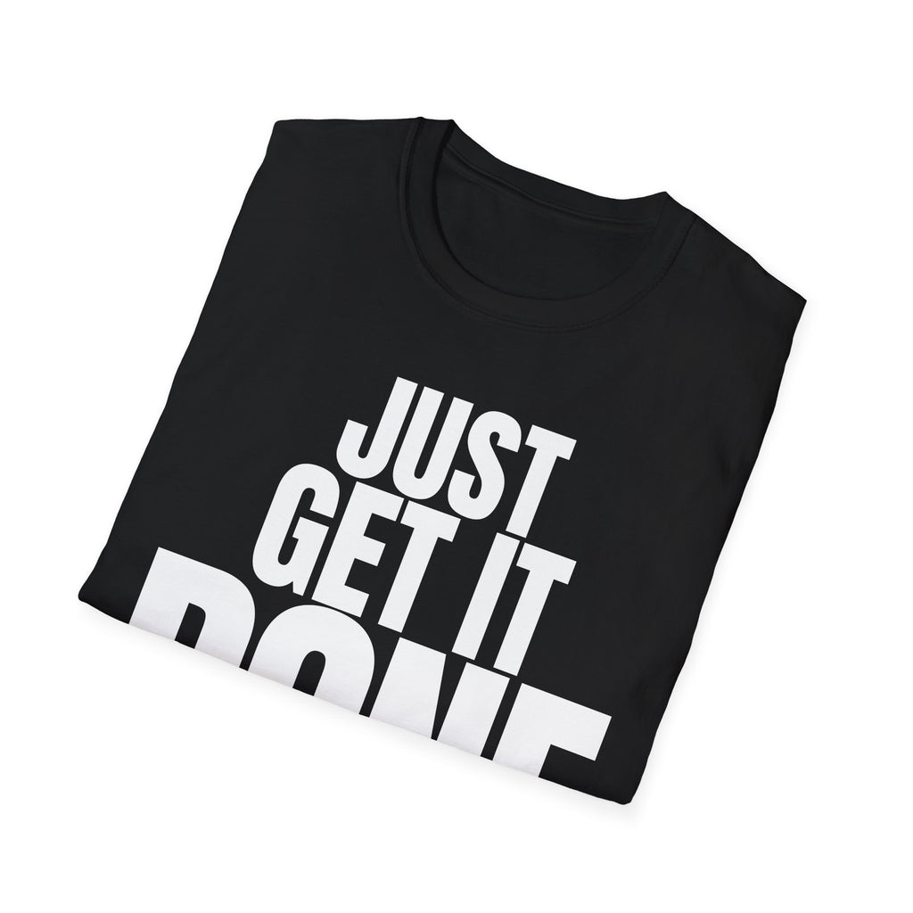 JUST GET IT DONE T-SHIRT