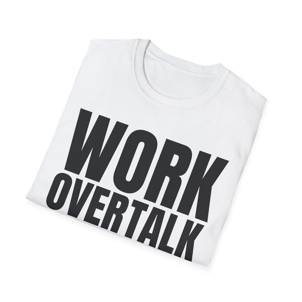 WORK OVER TALK T-SHIRT