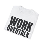 WORK OVER TALK T-SHIRT