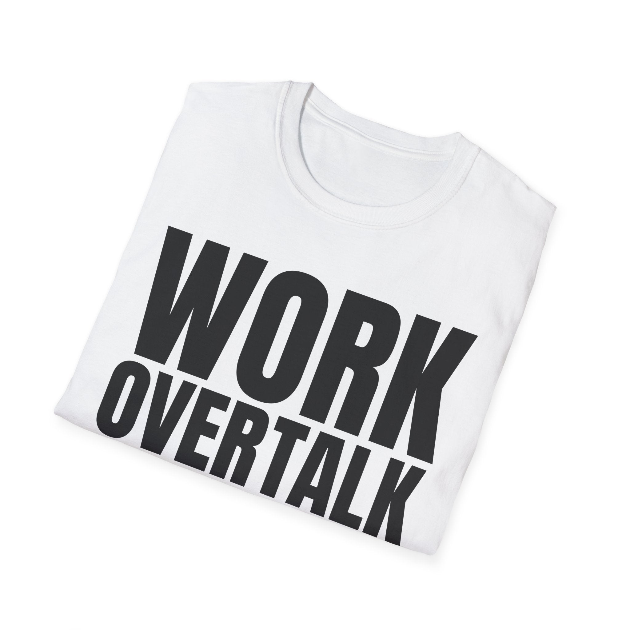 WORK OVER TALK T-SHIRT