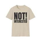 NOT INTERESTED T-SHIRT