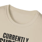 Copy of CURRENTLY UNSUPERVISED 2 T-SHIRT