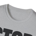 STOP ASKING QUESTIONS T-SHIRT