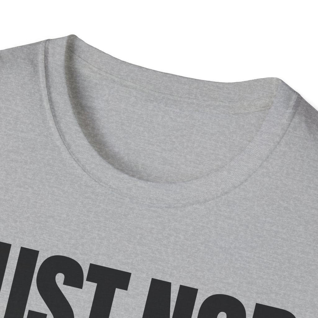 JUST NOD PRETEND YOU UNDERSTAND T-SHIRT