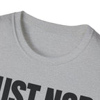 JUST NOD PRETEND YOU UNDERSTAND T-SHIRT
