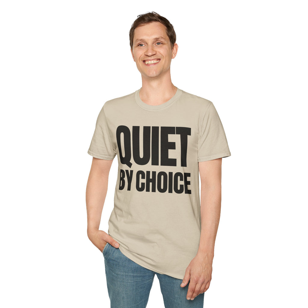 QUIET BY CHOICE T-SHIRT