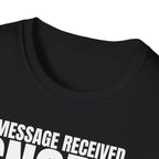 MESSAGE RECEIVED IGNORED T-SHIRT
