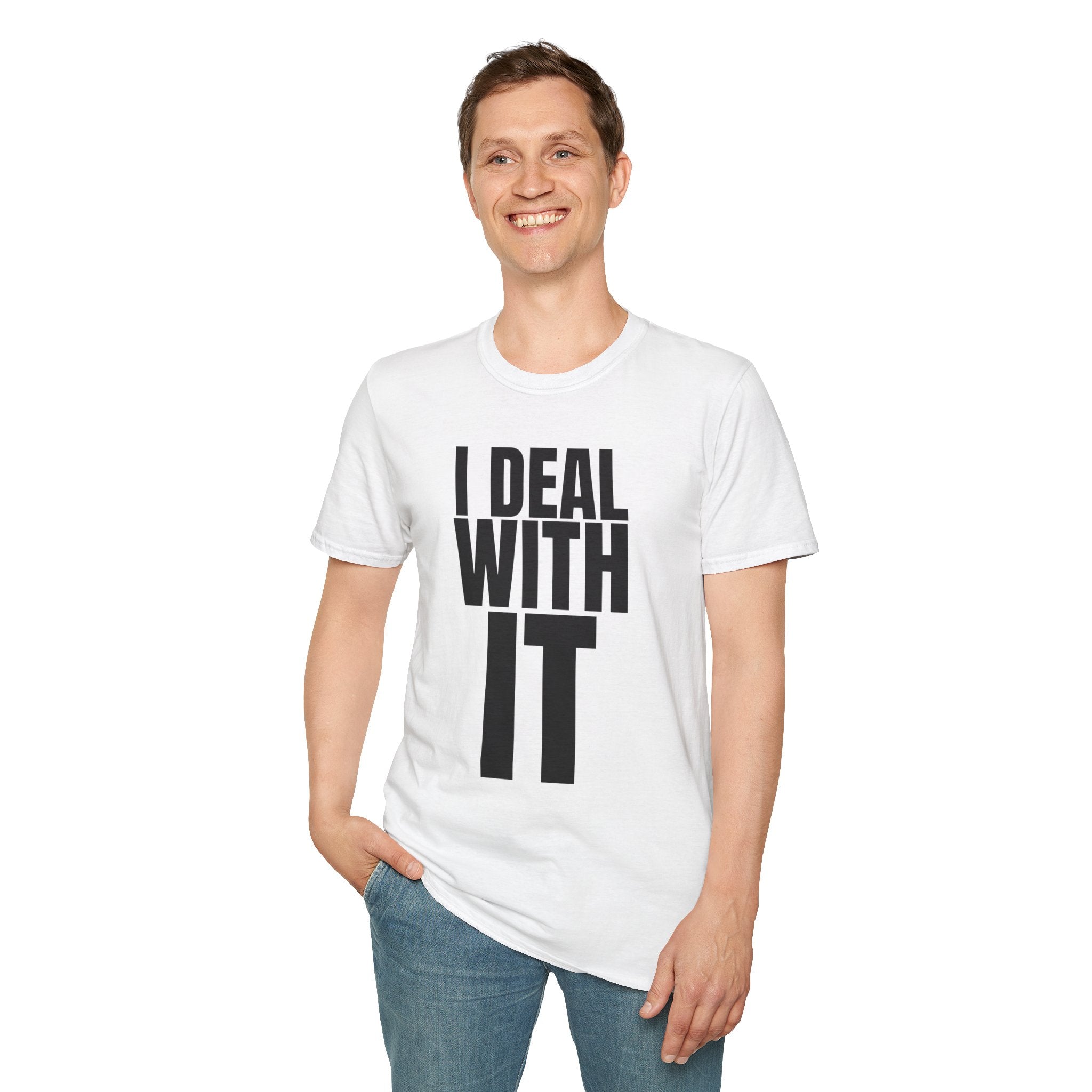 I DEAL WITH IT T-SHIRT