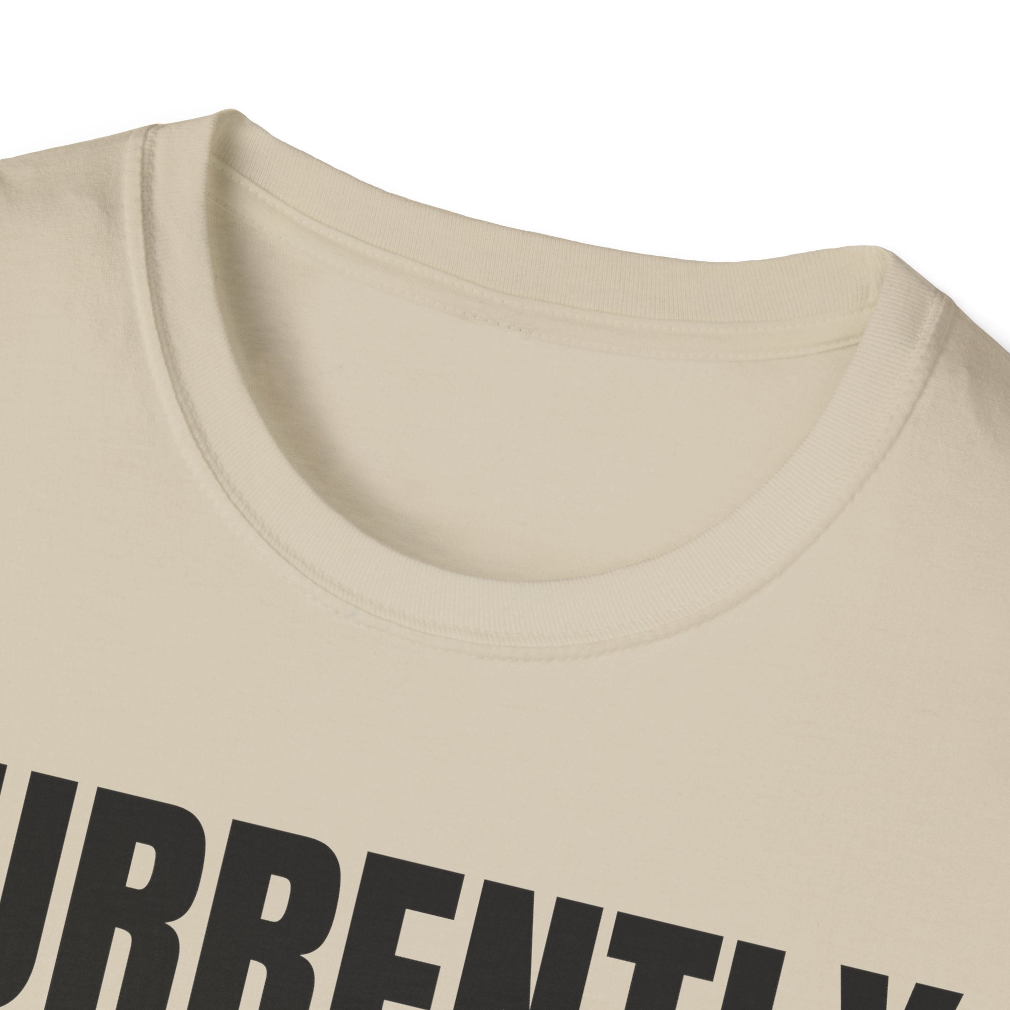 CURRENTLY UNSUPERVISED T-SHIRT