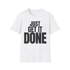 JUST GET IT DONE T-SHIRT