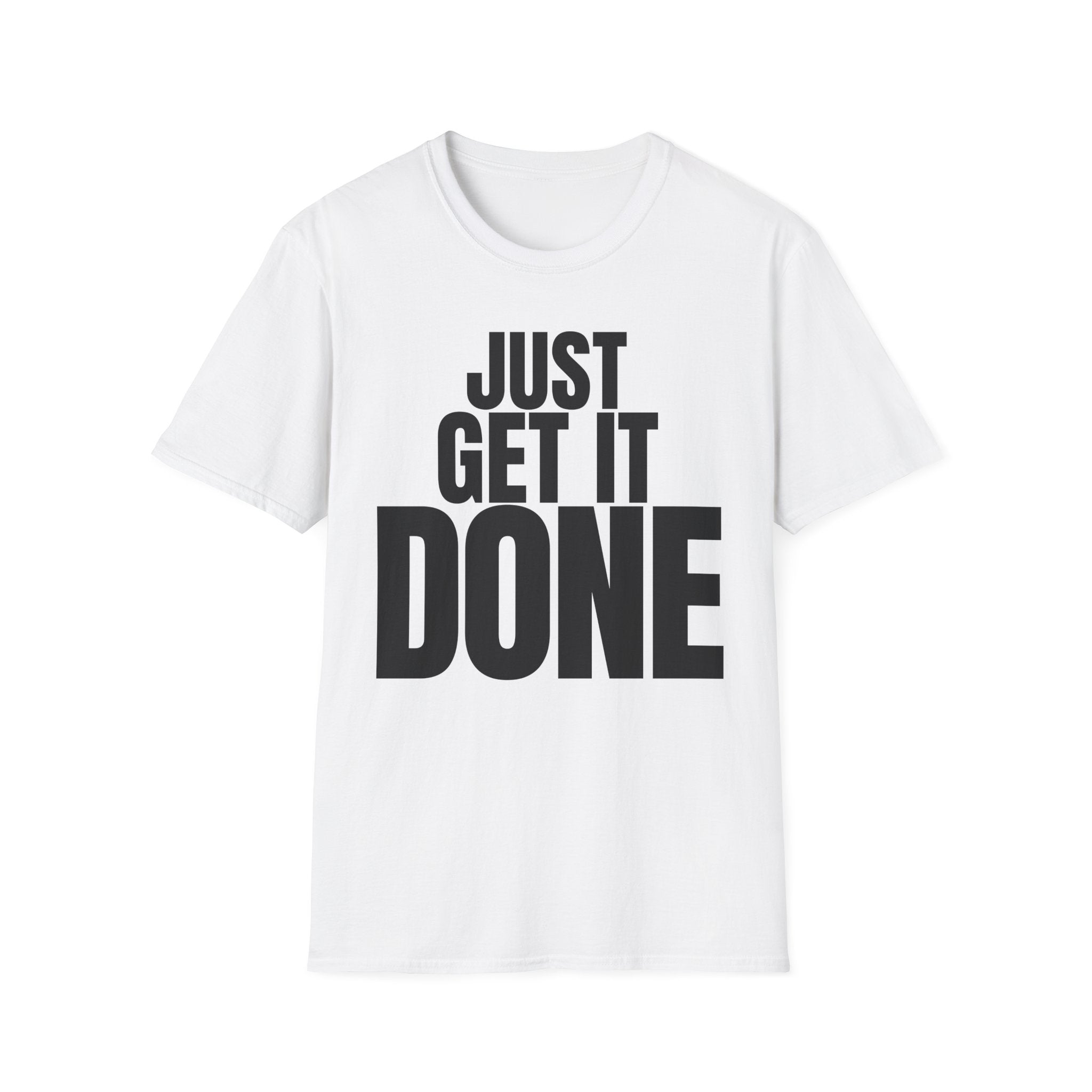 JUST GET IT DONE T-SHIRT