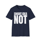 SMART IDEA NOT T-SHIRT