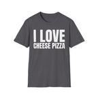 I LOVE CHEESE PIZZA T-SHIRT