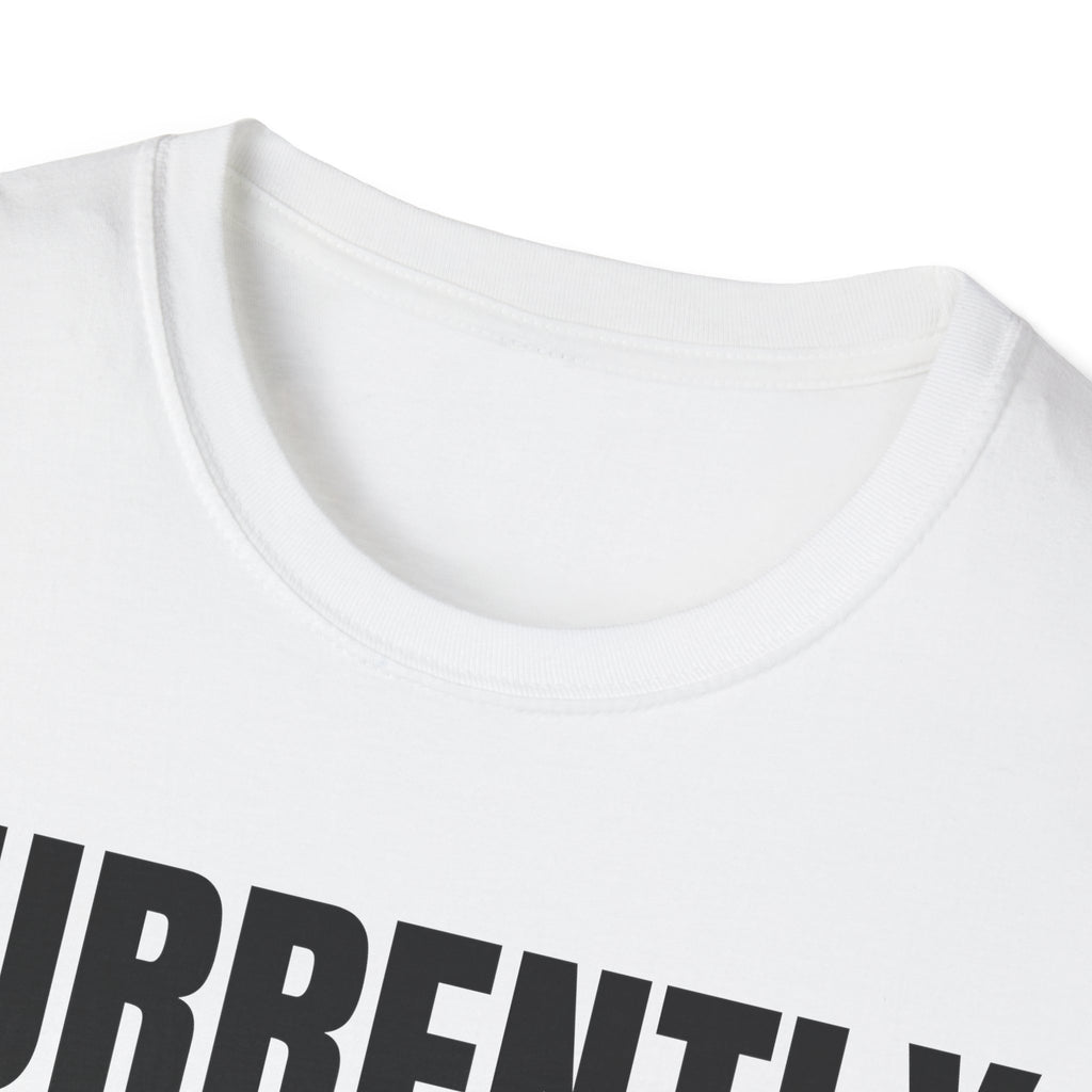 CURRENTLY UNSUPERVISED T-SHIRT