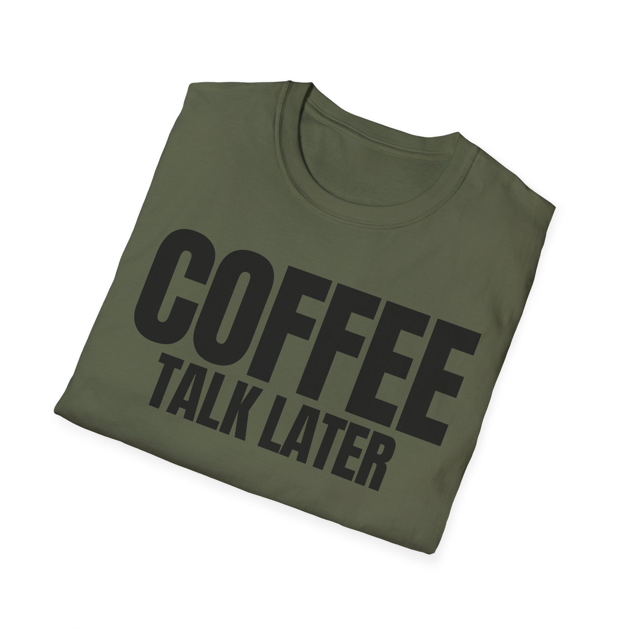 COFFEE TALK LATER T-SHIRT