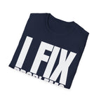 I FIX IT PROBLEMS T-SHIRT