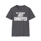NOT SURPRISED JUST ANNOYED T-SHIRT