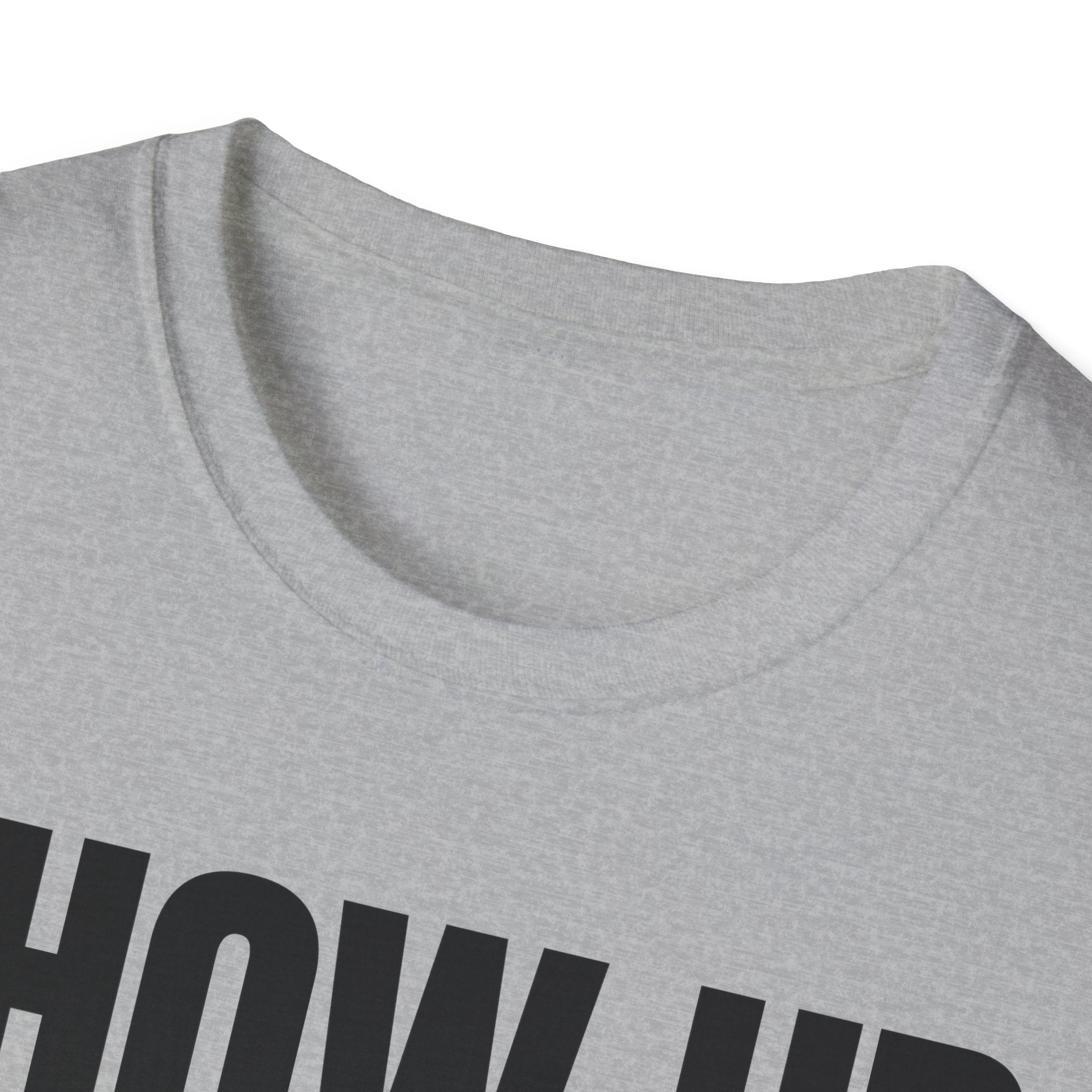SHOW UP DO IT T-SHIRT