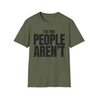 I'M FINE PEOPLE AREN'T T-SHIRT
