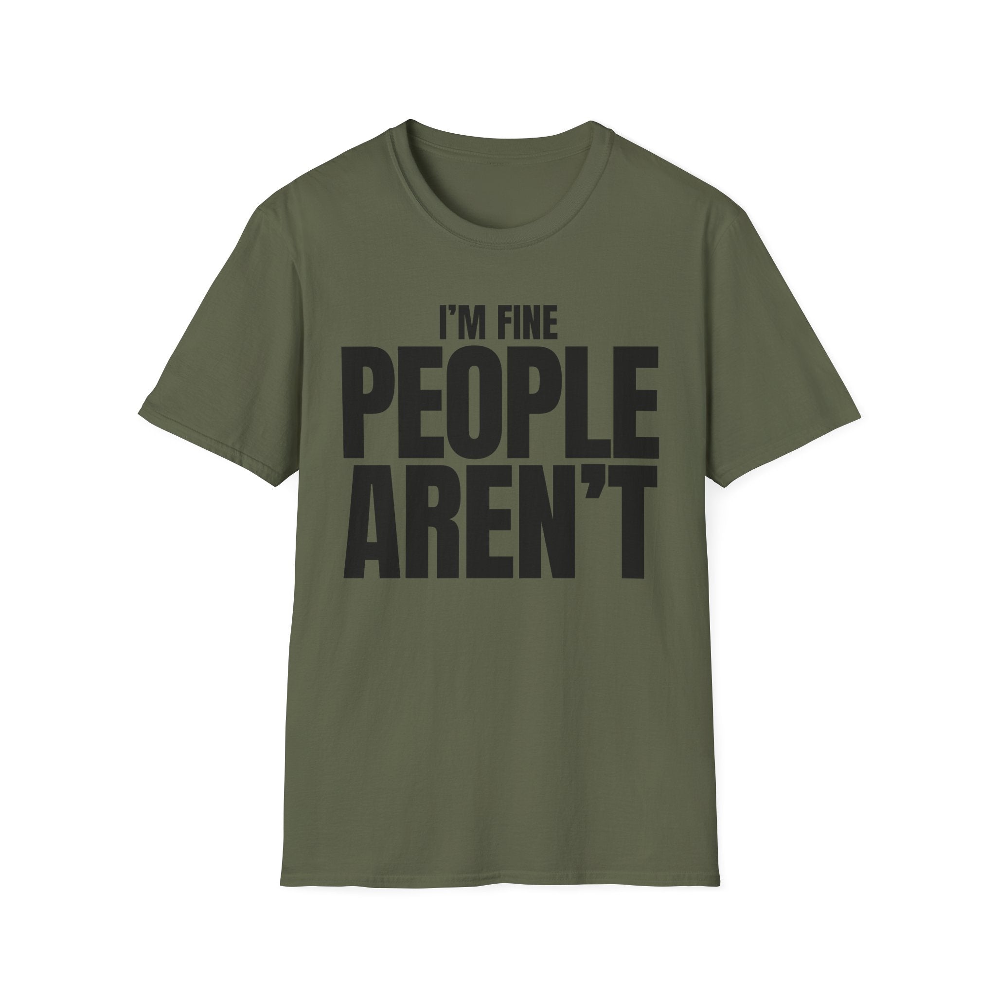 I'M FINE PEOPLE AREN'T T-SHIRT