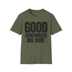 GOOD COWORKERS ARE RARE T-SHIRT