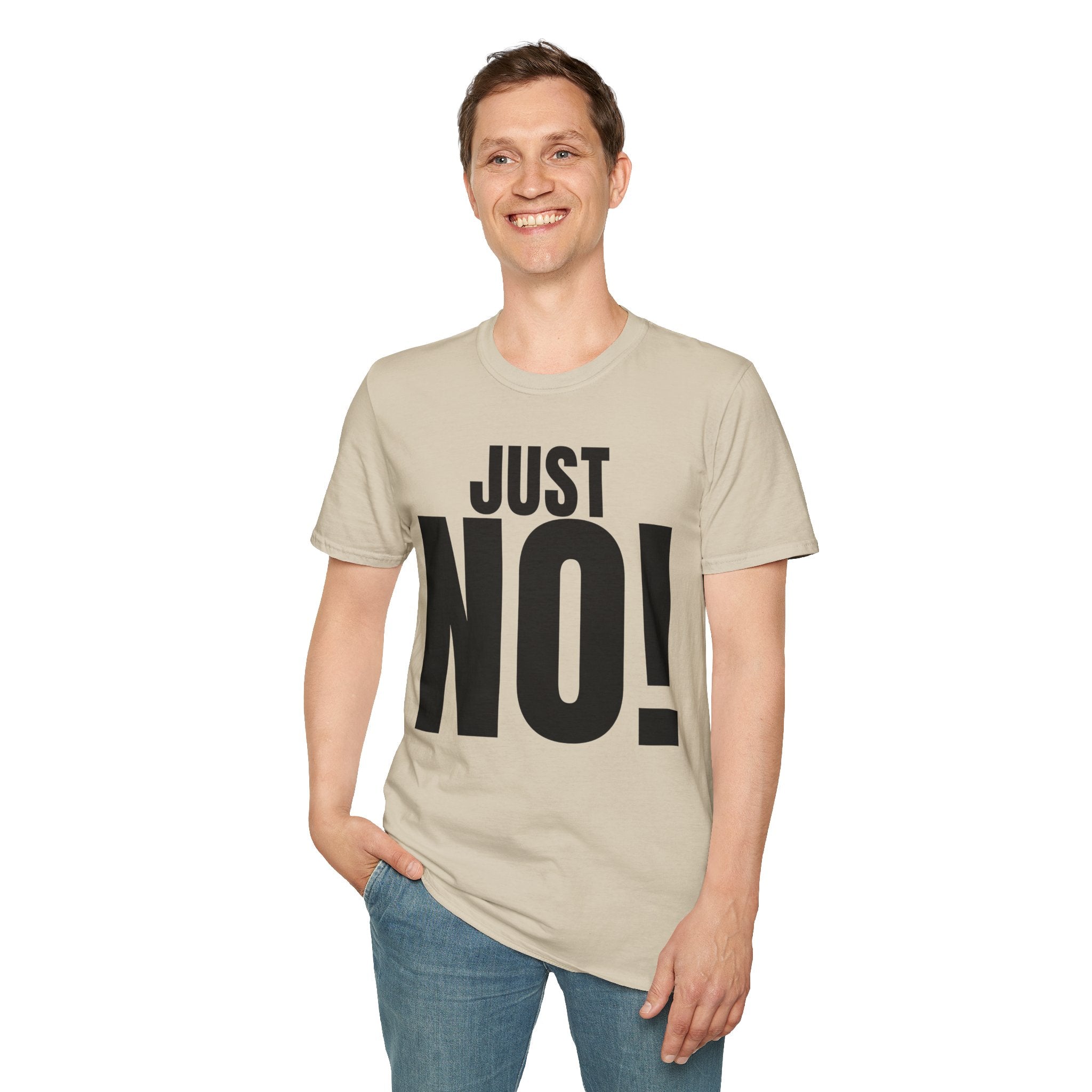JUST NO! T-SHIRT