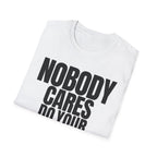 NOBODY CARES DO YOUR JOB T-SHIRT