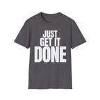 JUST GET IT DONE T-SHIRT