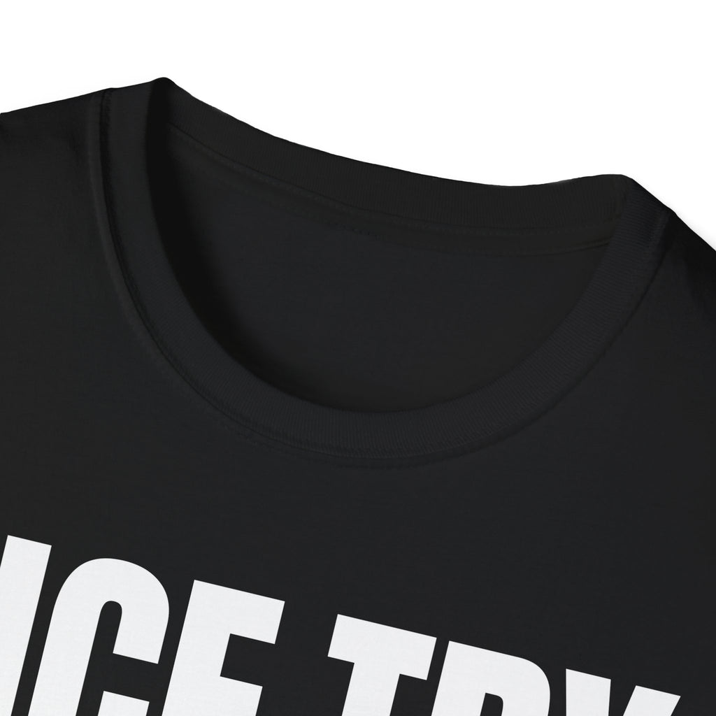 NICE TRY NOT T-SHIRT