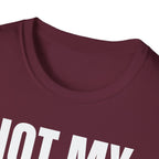 NOT MY PROBLEM 2 T-SHIRT
