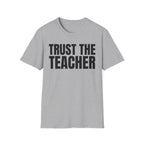 TRUST THE TEACHER T-SHIRT
