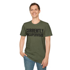 CURRENTLY UNSUPERVISED T-SHIRT