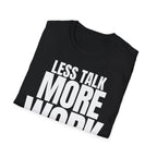 LESS TALK MORE WORK T-SHIRT
