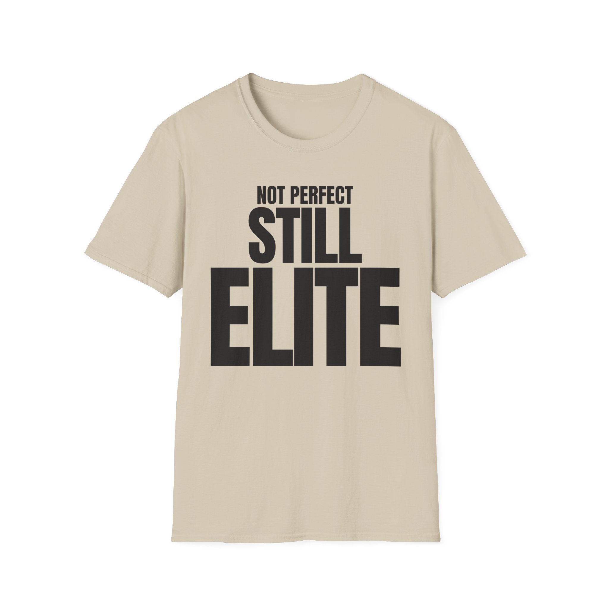 NOT PERFECT STILL ELITE T-SHIRT