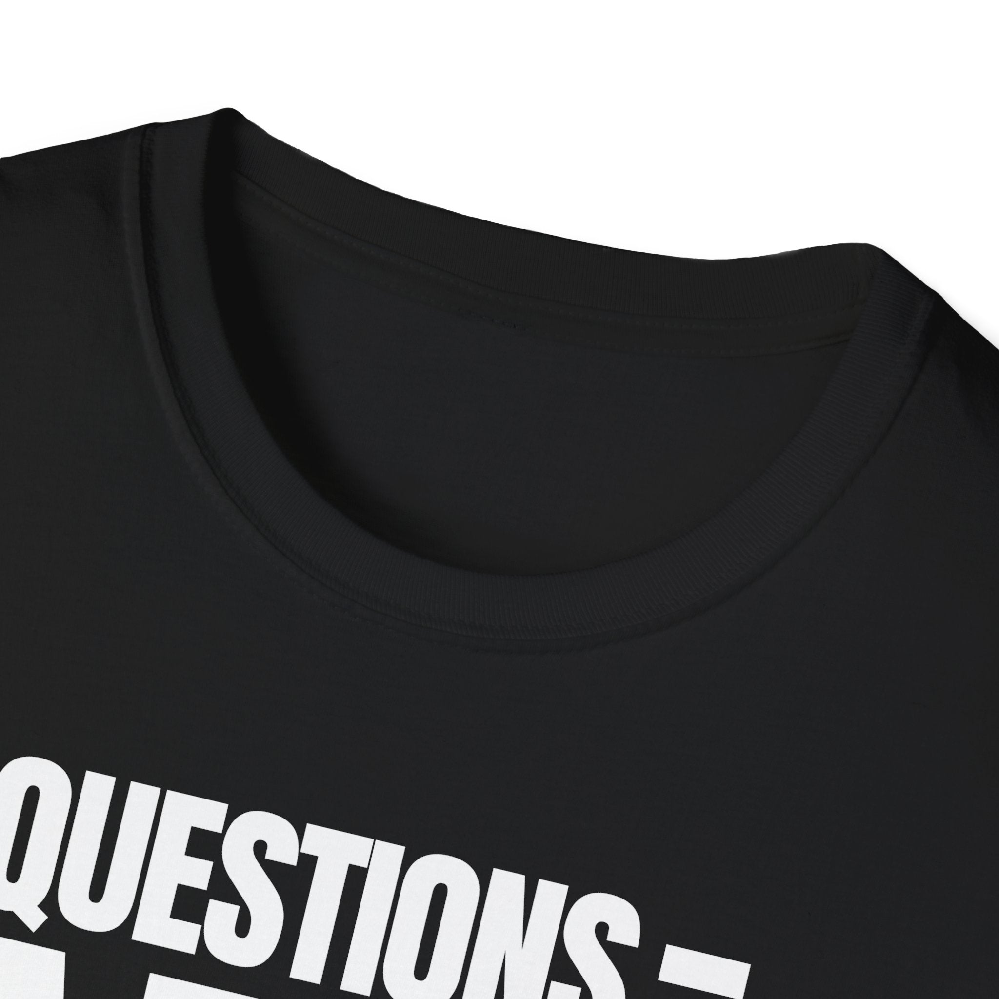 QUESTIONS = NO T-SHIRT