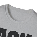 ASK SOMEONE ELSE T-SHIRT