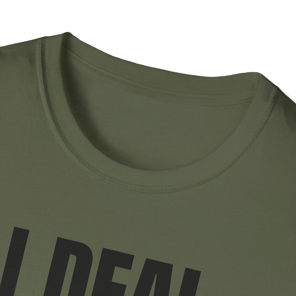 I DEAL WITH IT T-SHIRT