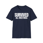 SURVIVED ALL MEETINGS T-SHIRT