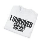 I SURVIVED ANOTHER MEETING T-SHIRT