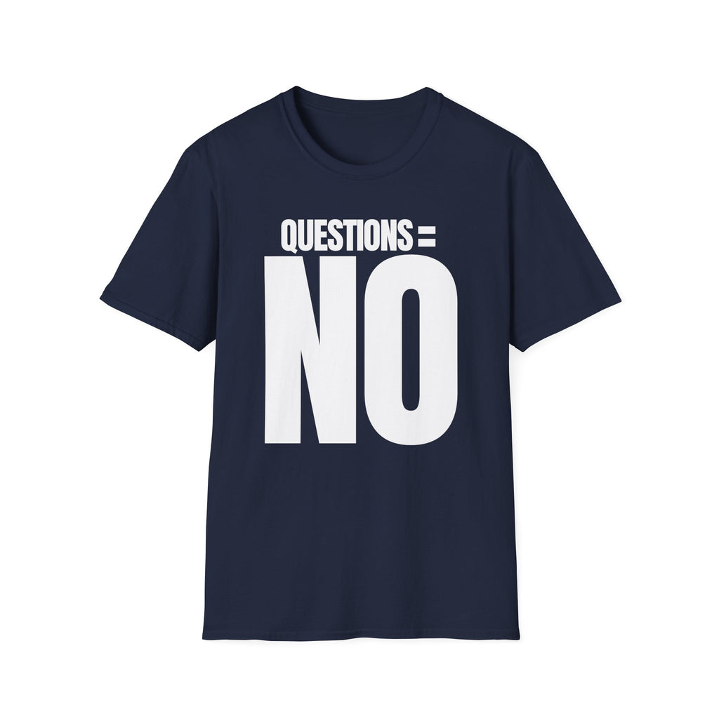 QUESTIONS = NO T-SHIRT