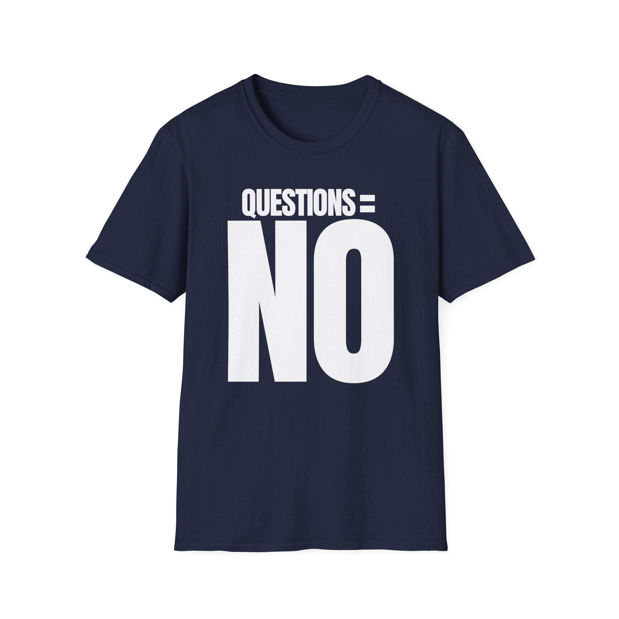QUESTIONS = NO T-SHIRT