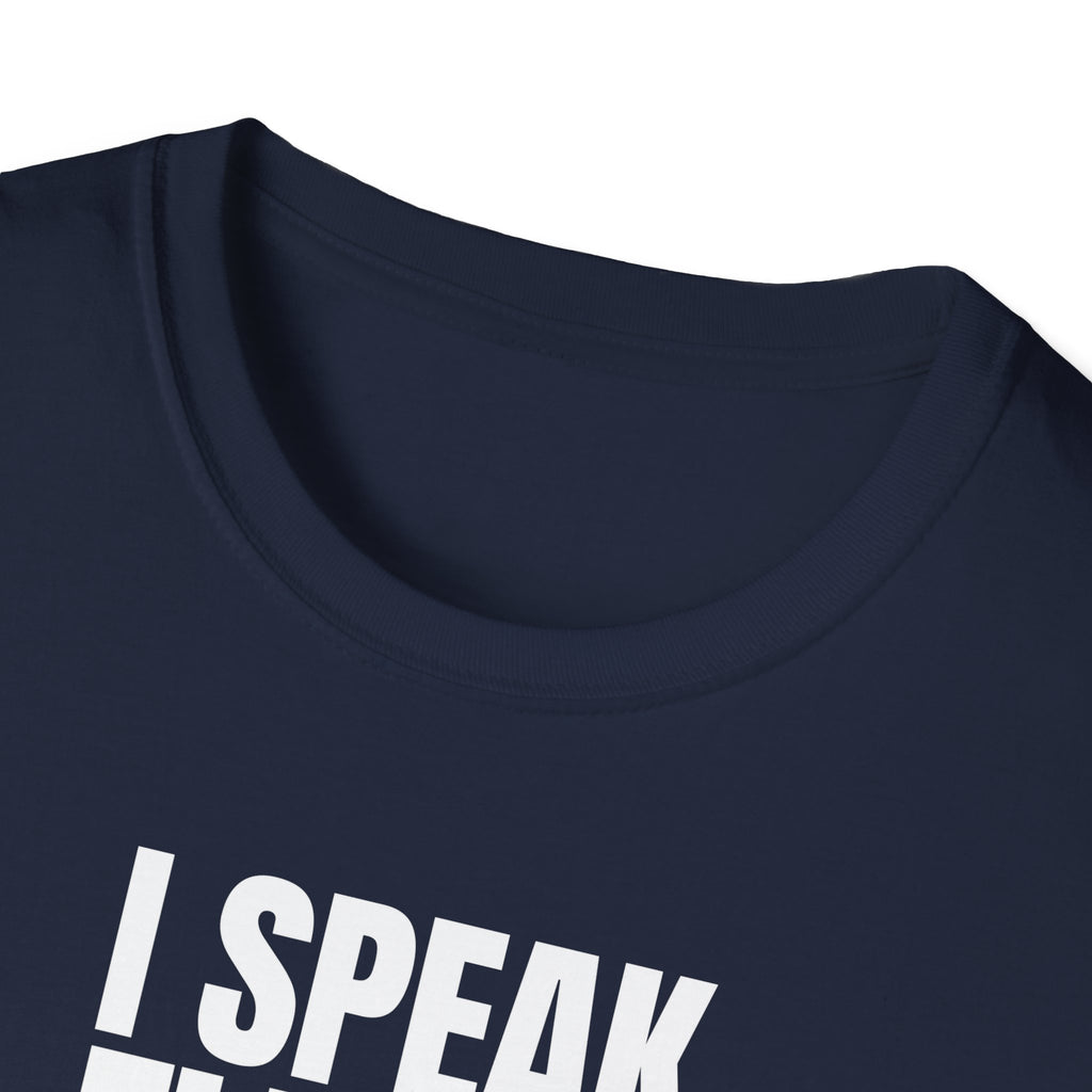 I SPEAK FLUENT SARCASM T-SHIRT