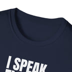 I SPEAK FLUENT SARCASM T-SHIRT