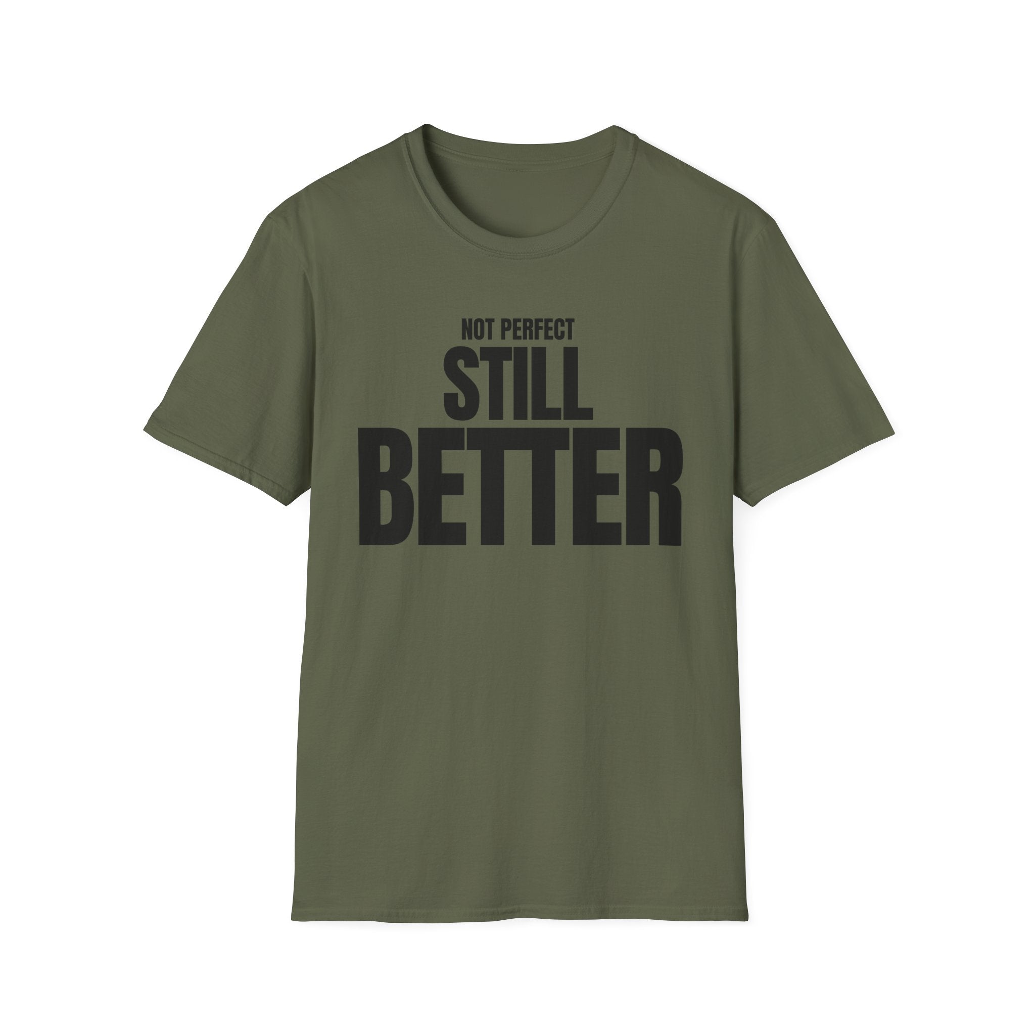 NOT PERFECT STILL BETTER T-SHIRT