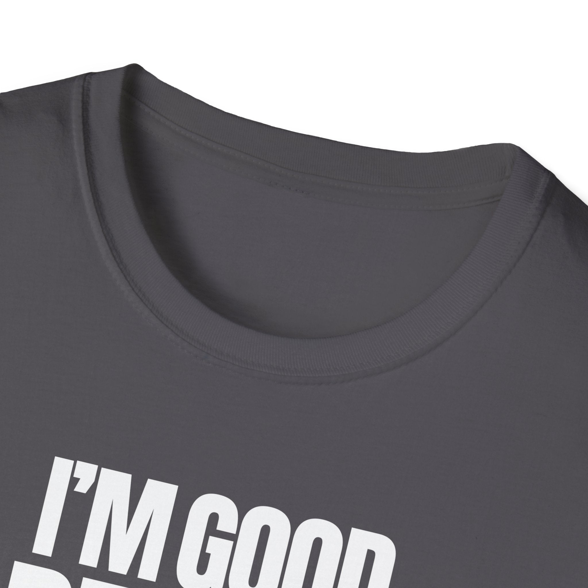 I'M GOOD PEOPLE SUCK! T-SHIRT