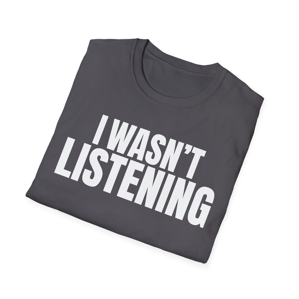 HEARD YOU NOT T-SHIRT
